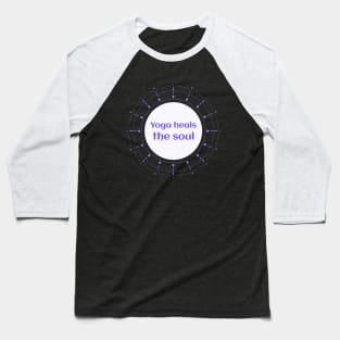 Yoga heals the soul Baseball T-Shirt